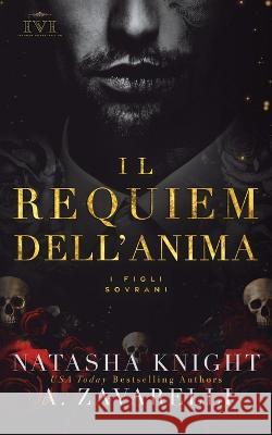 Il Requiem dell'Anima Natasha Knight Valentin Translation Alessia Marranca 9798386313012 Independently Published