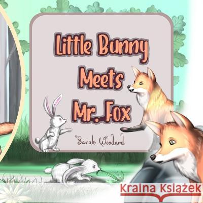 Little Bunny Meets Mr. Fox Carlos Lopez Sarah Woodard  9798386357870 Independently Published