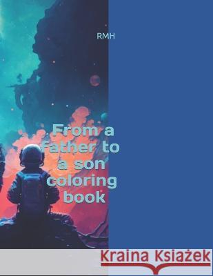 From a father to a son coloring book R M H   9798386369644 Independently Published
