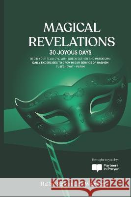 Magical Revelations: 30 Joyous Days Gcny Marketing Dini Harris Simcha Leib Weinberg 9798386375485 Independently Published