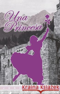 Una princesa Jose Jaenz   9798386380304 Independently Published
