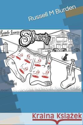 Russell's Favorite Shorts Russell M Burden   9798386418427