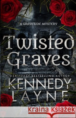 Twisted Graves Kennedy Layne   9798386453985 Independently Published