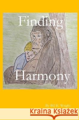 Finding Harmony Wright, Bill E. 9798386465643