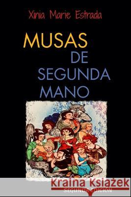 Musas de Segunda Mano Aldo Briancesco Editorial Luces de Bohemia Xinia Marie Estrada 9798386497682 Independently Published