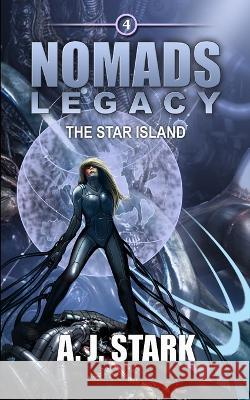 Nomads Legacy: The Star Island Allan J Stark   9798386532598 Independently Published