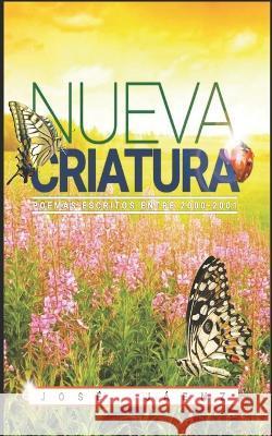 Nueva criatura Jose Jaenz   9798386579920 Independently Published