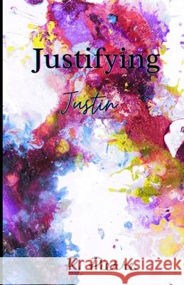 Justifying Justin P Pierre   9798386605438 Independently Published