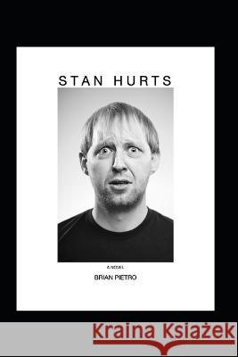 Stan Hurts Brian Pietro   9798386610661