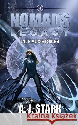 Nomads Legacy: L'ile aux etoiles Allan J Stark   9798386671945