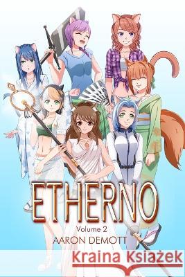 Etherno Volume 2: Catgirl Overload Aaron Demott   9798386730161