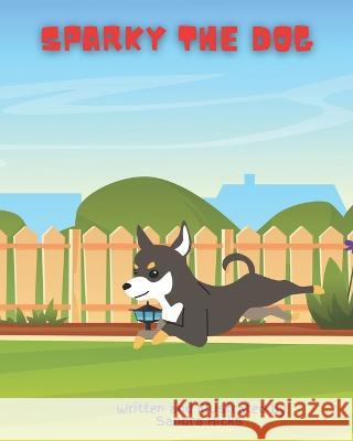 Sparky the Dog Sandra Hicks   9798386731069 Independently Published