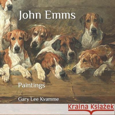 John Emms: Paintings Gary Lee Kvamme   9798386732417 Independently Published