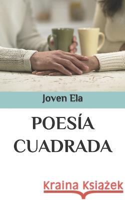 Poesia Cuadrada Joven Ela   9798386808747 Independently Published