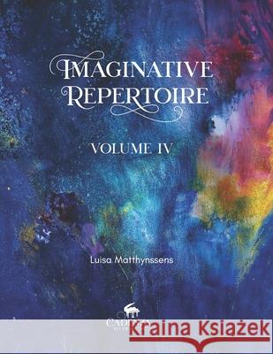 Imaginative Repertoire Vol.IV Luisa Matthynssens   9798386819712 Independently Published
