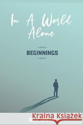 In A World Alone Silk Smith   9798386861995