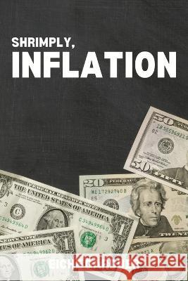 Shrimply, Inflation Eiche Gardner   9798386901233 Independently Published