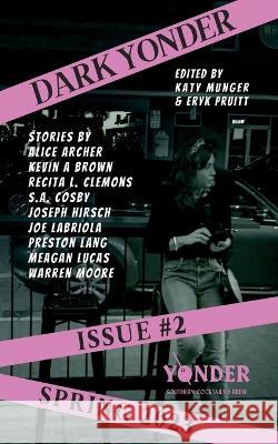 Dark Yonder: Issue 2 Katy Munger Eryk Pruitt Dark Yonder 9798386913212 Independently Published