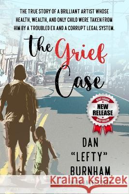 The Griefcase Dan Lefty Burnham   9798386952341 Independently Published