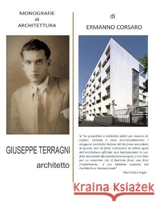 Giuseppe Terragni: architetto Ermanno Corsaro   9798386999926