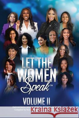 Let the Women Speak Volume II: Empowering women through Faith + Business Dr Nikkie Pryce   9798387078613