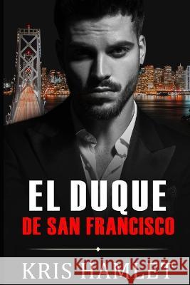 El Duque de San Francisco Filomena Benevento Kris Hamlet  9798387116452 Independently Published