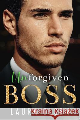 Unforgiven Boss: Billionaire's Enemy Laura Olsen   9798387142475