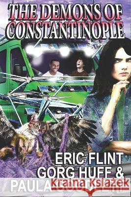 The Demons of Constantinople Gorg Huff Paula Goodlett Eric Flint 9798387156922