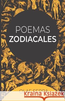 Poemas Zodiacales Olaf Serra   9798387175459