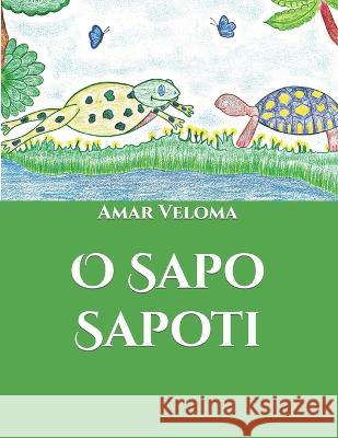 O Sapo Sapoti Amar Veloma   9798387180620 Independently Published