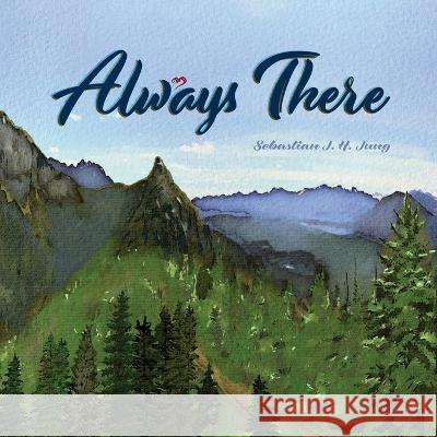 Always There: Wordless Picture Book Sebastian J H Jung Sebastian J H Jung  9798387183348 Independently Published