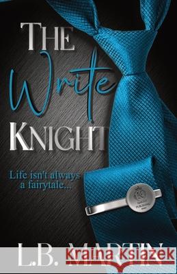The Write Knight L B Martin   9798387186271 Independently Published