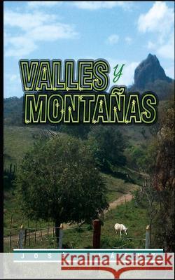 Valles y montanas Jose Jaenz   9798387197420 Independently Published