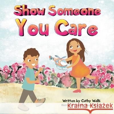 Show Someone You Care Cathy Walls   9798387208515