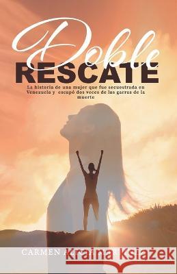 Doble rescate Carmen Alicia Martinez   9798387216732 Independently Published