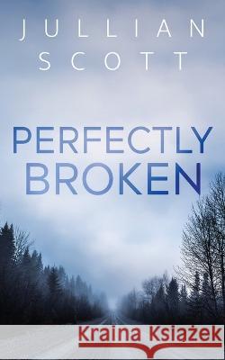 Perfectly Broken Jullian Scott   9798387283642