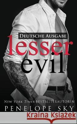 Lesser Evil - Deutsche Ausgabe Penelope Sky   9798387348860 Independently Published