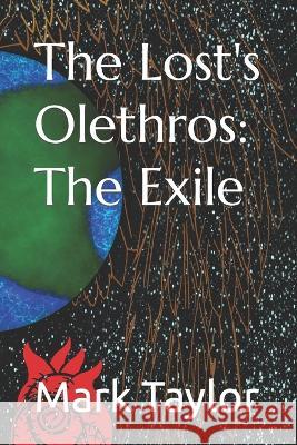 The Lost's Olethros: The Exile Mark Taylor   9798387355080 Independently Published