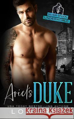 Ariel's Duke Loni Ree   9798387355936 Independently Published