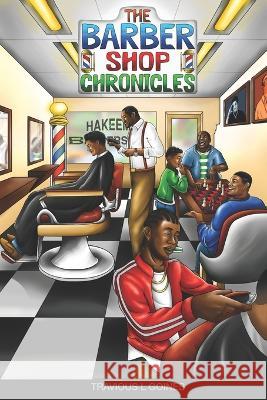 The Barber Shop Chronicles Travious L Goines   9798387443367 Independently Published