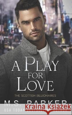 A Play for Love M S Parker   9798387456770 Independently Published