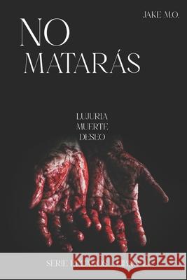 No Mataras: Libro 2 Jake M O   9798387521256 Independently Published