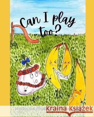 Can I play too? Grace Duffy   9798387585999 Independently Published