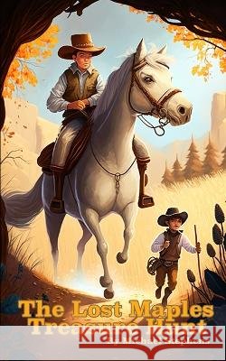 The Lost Maples Treasure Hunt Michael Stephens   9798387590184