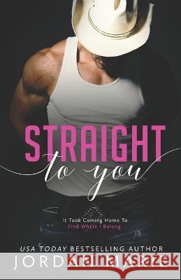 Straight To You Sarah Hansen Wander Aguiar Jordan Marie 9798387681462 Independently Published