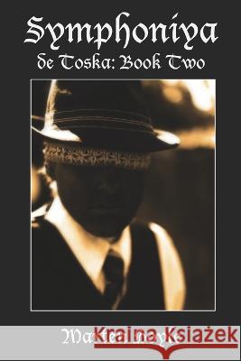 Symphoniya de Toska: Book Two Marten Hoyle   9798387753442 Independently Published