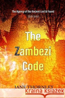 The Zambezi Code: A Phoebe McCabe Mystery Thriller Jane Thornley   9798387797309