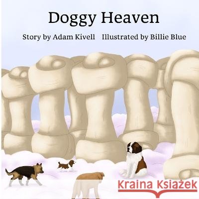 Doggy Heaven Billie Blue Adam Kivell  9798387838033