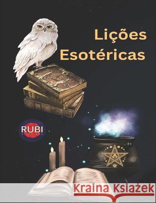 Licoes Esotericas Angeline Rubi Alina a Rubi  9798387842160 Independently Published