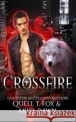 Crossfire Quell T Fox Ariel Dawn  9798387853845